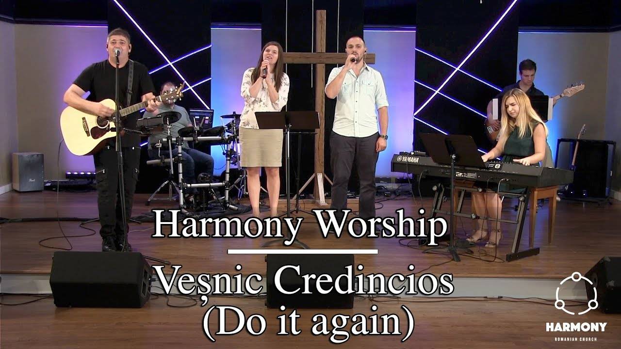 Harmony Worship - Veșnic Credincios (Do it again)